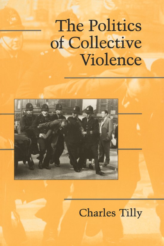 Boekomslag: "The Politics of Collective Violence" van Charles Tilly. Afbeelding van politieagenten die iemand arresteren.