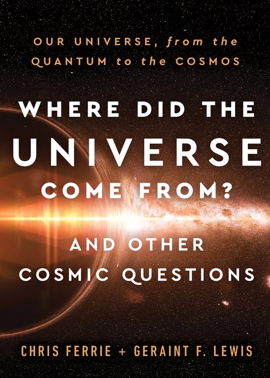 Where Did the Universe Come From? And Other Cosmic Questions - cover