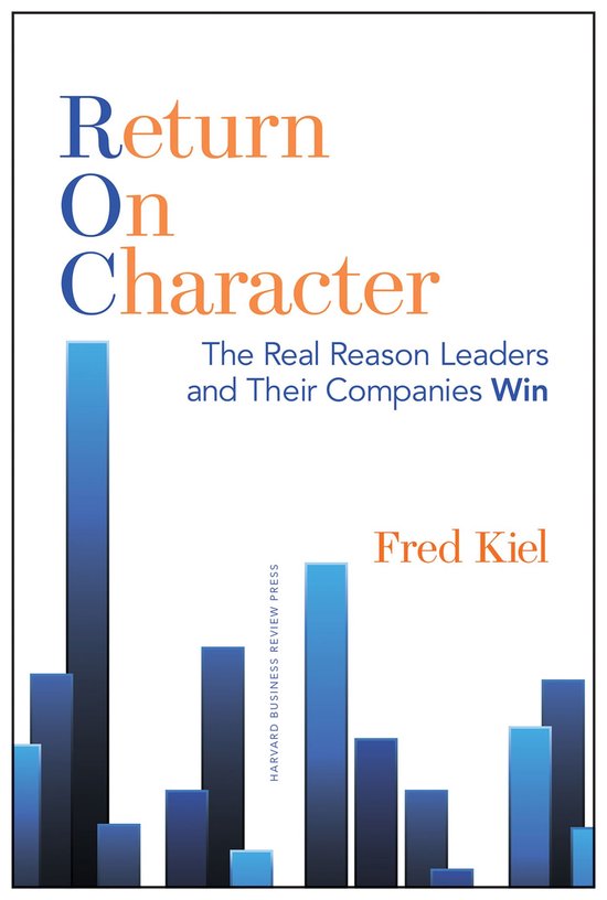 Boek "Return On Character" met grafiek van blauwe en oranje staven. De tekst "The Real Reason Leaders and Their Companies Win" staat erop.