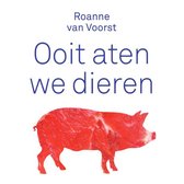Boekomslag met rode, vlezige voorstelling van een varken en de titel 'Ooit aten we dieren' in blauwe letters.
