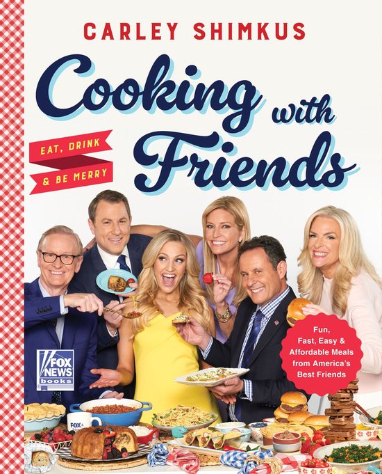 Fox News Books- Cooking With Friends: Eat Drink & Be Merry - cover