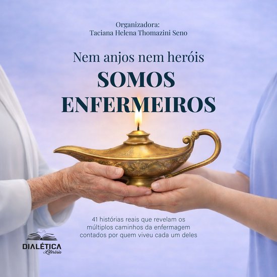 Nem anjos nem heróis, SOMOS ENFERMEIROS! 41 histórias reai ... - cover