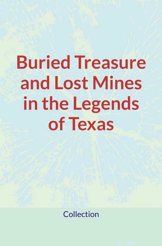 Buried Treasure and Lost Mines in the Legends of Texas - cover