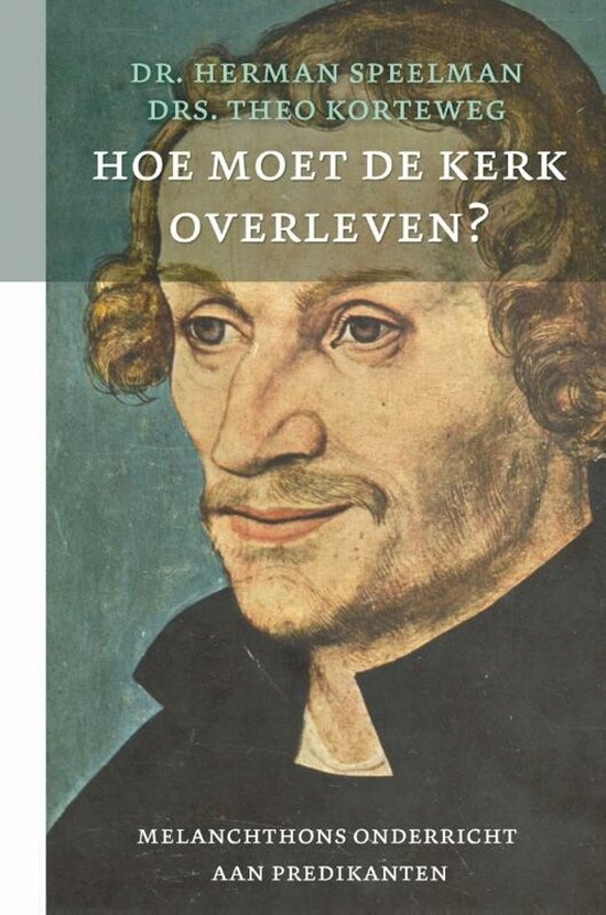 Hoe overleeft de kerk? Melanchtons onderricht aan predikanten