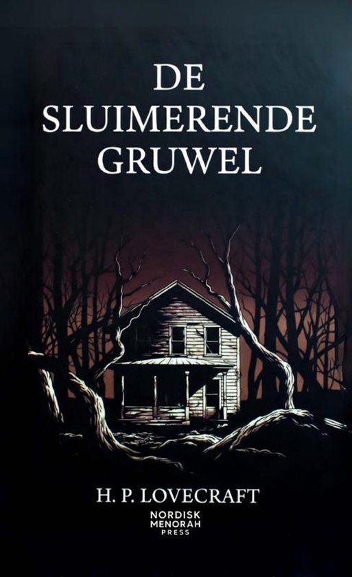 Boek 'De Sluimerende Gruwel' van H.P. Lovecraft met een duistere illustratie van een verlaten huis omringd door kale bomen.