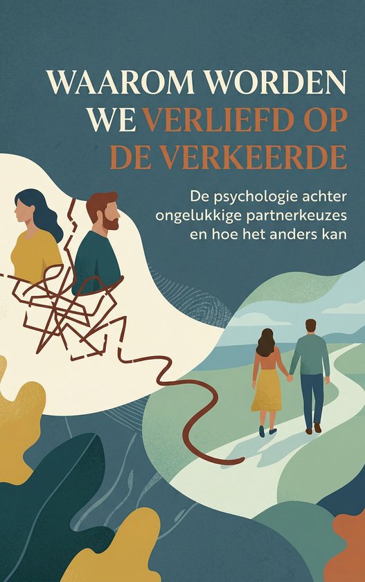 De cover van het boek 'Waarom worden we verliefd op de verkeerde'. Afbeelding van een koppel dat wegloopt op een pad, met op de achtergrond een groen en blauw landschap.