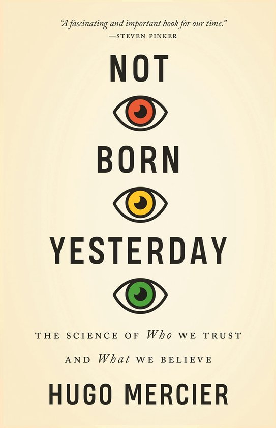 Not Born Yesterday – The Science of Who We Trust and What  ... - cover