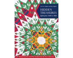 Hidden Treasures, Quilts from 1600 to 1860: Rarely Seen Pre-Civil War Textiles from the Poos Collection