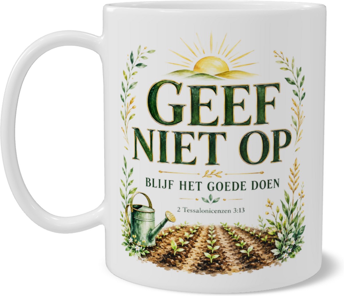 Christelijke Mok Geef Niet Op - Blijf Het Goede Doen - Bijbeltekst 2 Tessalonicenzen 3:13 - Aquarel Tuin en Gieter Design - Bemoediging Cadeau - Wit - Dubbelzijdige Print