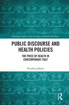 Routledge Studies in the Sociology of Health and Illness - Public Discourse and Health Policies
