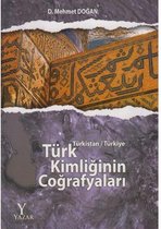 Türk Kimliğinin Coğrafyaları   Türkistan   Türkiye