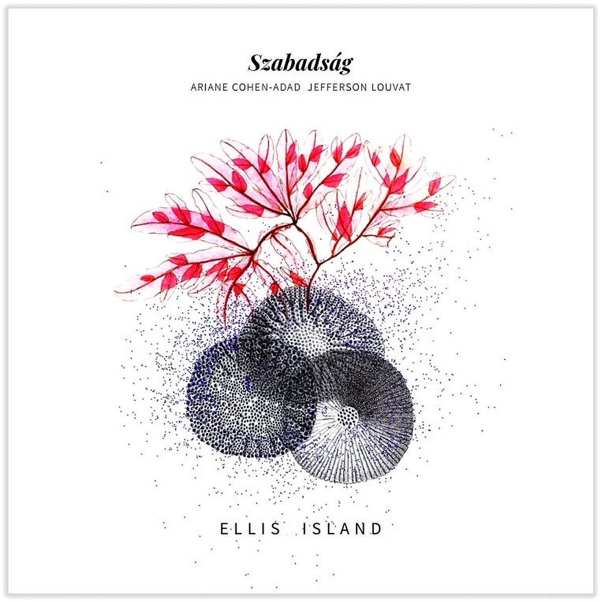 Szabadság (Ariane Cohen-Adad & Jefferson Louvat) - Ellis Island (CD)