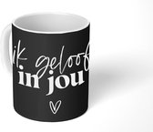 Mok - Koffiemok - Partner - Spreuken - Quotes - Ik geloof in jou - Mokken - 350 ML - Beker - Koffiemokken - Theemok - Mok met tekst