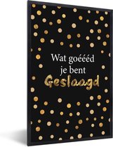 Fotolijst incl. Poster - Quotes - 'Wat goéééd je bent geslaagd' - Spreuken - 40x60 cm - Posterlijst