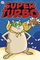 Super Turbo Saves the Day, Volume 1 Super Turbo The Graphic Novel