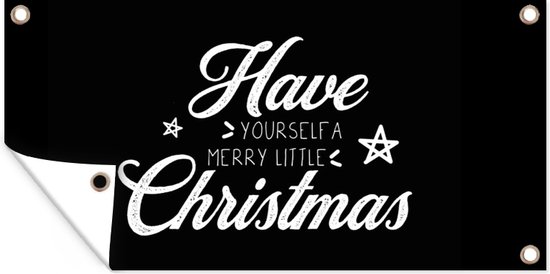 Tuinposter Kerst - Have yourself a merry little Christmas - Spreuken - Quotes - 60x30 cm - Tuindoek - Buitenposter