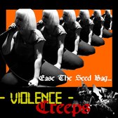 Violence Creeps - Ease The Seed Bag (7" Vinyl Single)