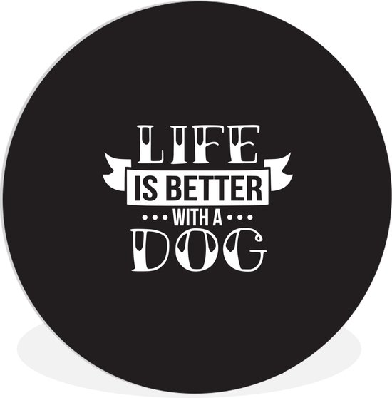 Citation La Life est meilleure avec un chien sur fond noir Assiette en plastique cercle mural ⌀ 30 cm - impression photo sur cercle mural / cercle vivant (décoration murale)