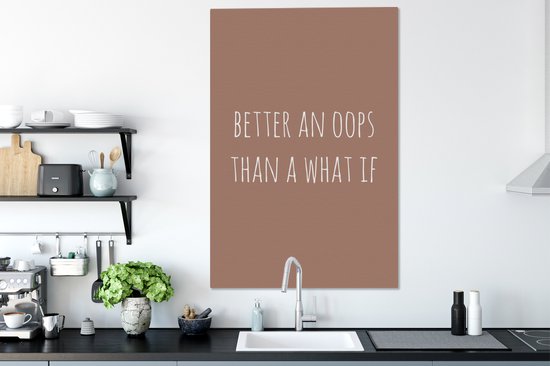 Tableau sur toile Citation anglaise Mieux vaut un oops qu'un what if sur fond marron - 80x120 cm - Décoration murale