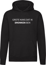 Grote kans dat ik dronken ben | Unisex | Trui | Sweater | Hoodie | Capuchon | Zwart | Drank | Bier | Wijn | Kroeg | Feest | Festival