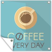 Affiche de Jardin Coffee Every day - Citations - Proverbes - Café - 200x200 cm - Toile jardin - Affiche extérieure