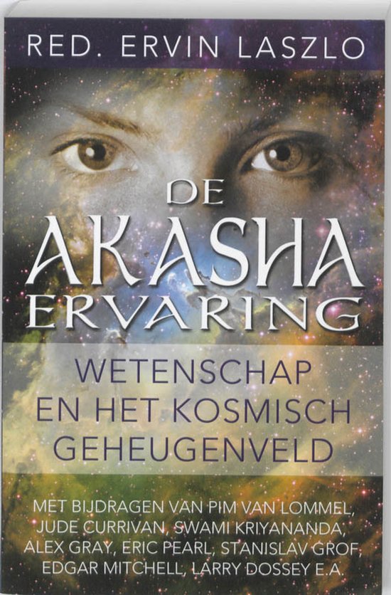 De Akasha-ervaring - wetenschap en het kosmisch geheugenveld