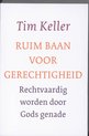 Voorpagina van een boek met de titel 'Ruim baan voor gerechtigheid' en ondertitel 'Rechtvaardig worden door Gods genade', door Tim Keller.