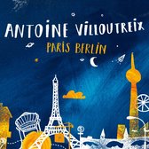 Antoine Villoutreix - Paris Berlin (CD)