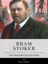 Bram Stoker – The Major Collection