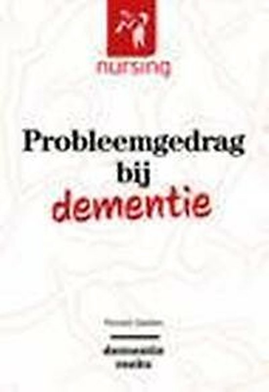 Nursing-Dementiereeks - Probleemgedrag bij dementie