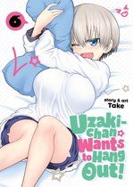 Uzaki-chan Wants to Hang Out! 6 - Uzaki-chan Wants to Hang Out! Vol. 6