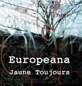 Jaune Toujours - Europeana (CD | LP)