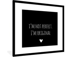 Fotolijst incl. Poster - Engelse quote "I'm not perfect. I'm original" op een zwarte achtergrond - 40x40 cm - Posterlijst
