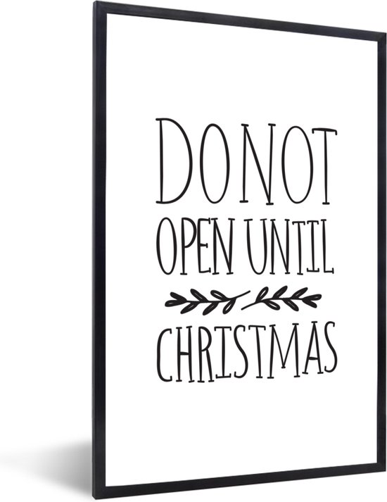 Fotolijst incl. Poster - Spreuken - Do not open until Christmas - Quotes - Kerst - 40x60 cm - Posterlijst - Kerstversiering - Kerstdecoratie voor binnen - Kerstmis - PosterMonkey