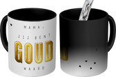 Magische Mok - Foto op Warmte Mokken - Koffiemok - Spreuken - Mama jij bent goud waard - Quotes - Mama - Magic Mok - Beker - 350 ML - Theemok - Mok met tekst