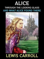 Children's Literature Collection 13 - Alice Through the Looking Glass