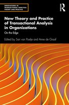 Innovations in Transactional Analysis: Theory and Practice - New Theory and Practice of Transactional Analysis in Organizations