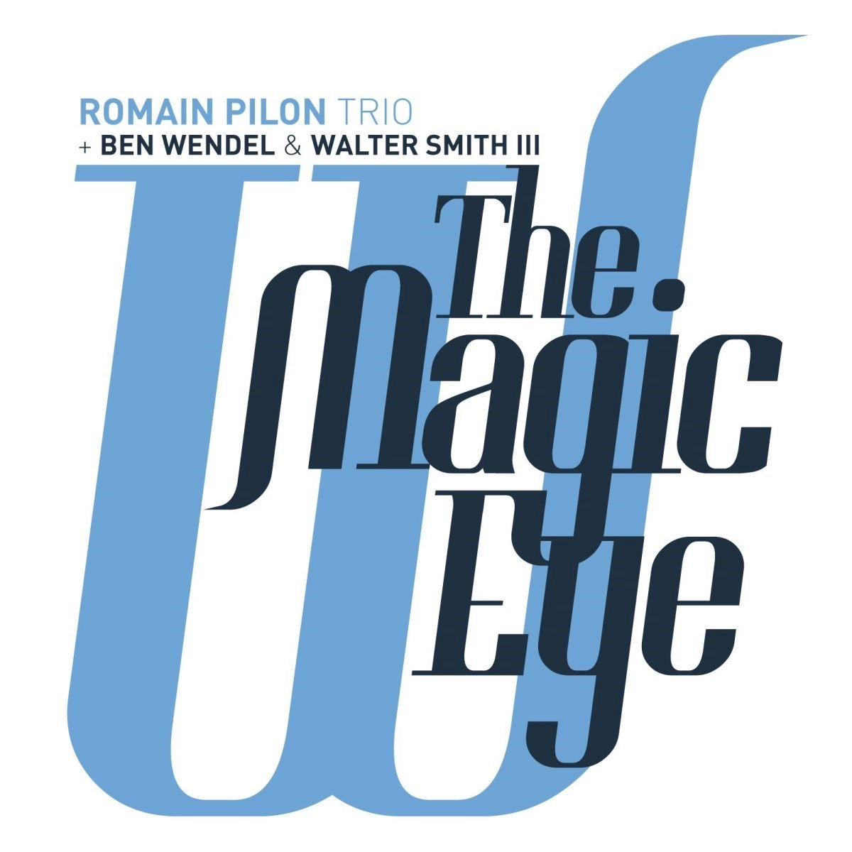 Romain Pilon Trio + Ben Wendel & Walter Smith III - The Magic Eye (LP) ( Limited Edition)