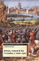 British History in Perspective - Britain, Ireland and the Crusades, c.1000-1300