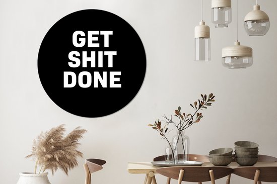 Wall Circle - Wall Circle Indoor - Citations - Get shit done - Proverbes - ⌀ 150 cm - Décoration murale - Peintures ronds