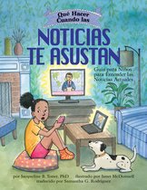 What-to-Do Guides for Kids Series- Qué Hacer Cuando las Noticias te Asustan
