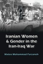 Gender, Culture, and Politics in the Middle East- Iranian Women and Gender in the Iran-Iraq War