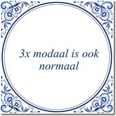 Tegeltje met standaard - 3x modaal is ook normaal