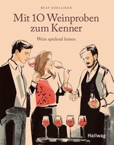 Wein - Mit 10 Weinproben zum Kenner