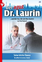 Der neue Dr. Laurin 24 - Seine letzte Chance