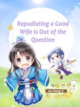 Volume 1 1 - Repudiating a Good Wife Is Out of the Question
