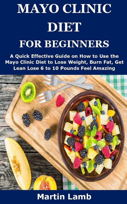 MAYO CLINIC DIET FOR BEGINNERS (ebook), Martin Lamb 1230003951224