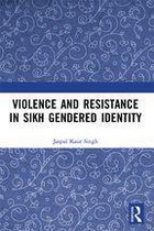 Violence and Resistance in Sikh Gendered Identity