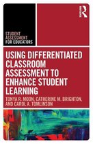 Student Assessment for Educators - Using Differentiated Classroom Assessment to Enhance Student Learning