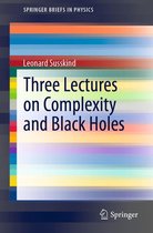 SpringerBriefs in Physics -  Three Lectures on Complexity and Black Holes